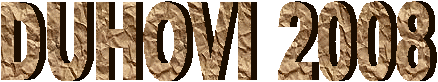 DUHOVI 2008
